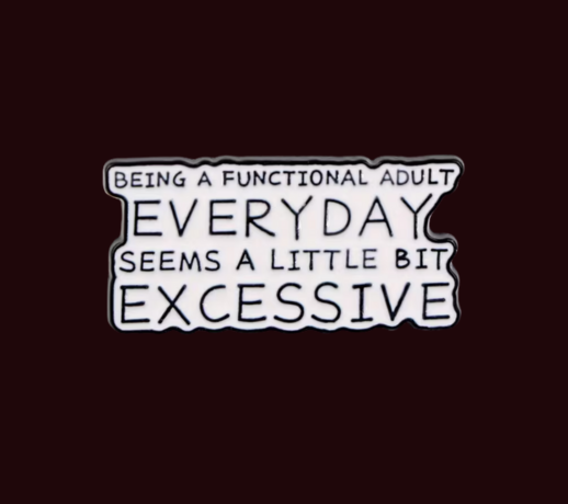 A little bit excessive - Pin