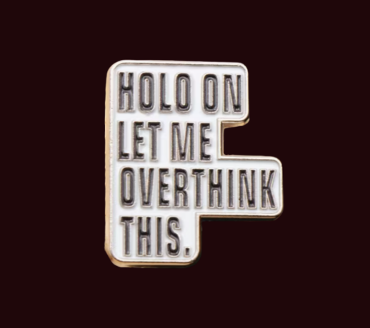 Overthink - Pin